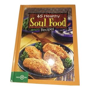 45 Healthy Soul Food Recipes 2007 by American Heart Association staff